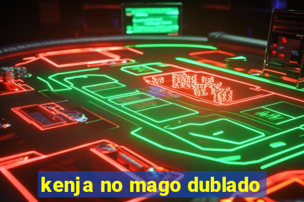 kenja no mago dublado